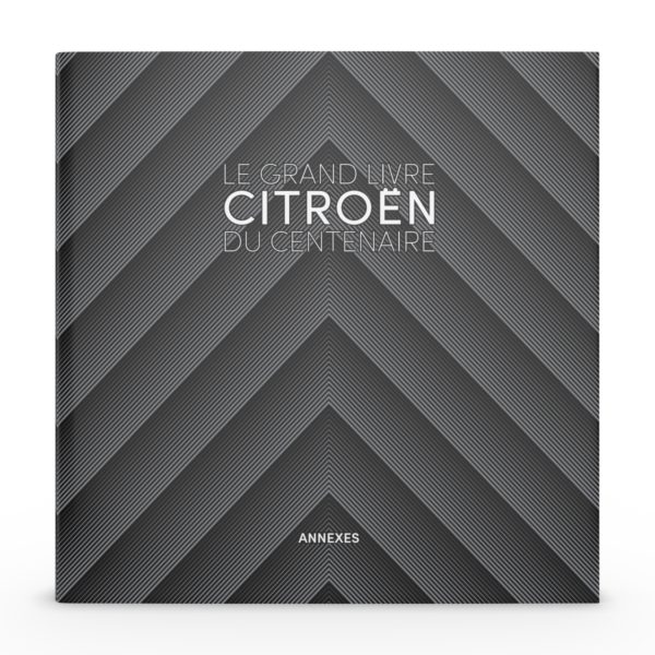 Le Grand Livre du Centenaire Citroën - Les Annexes